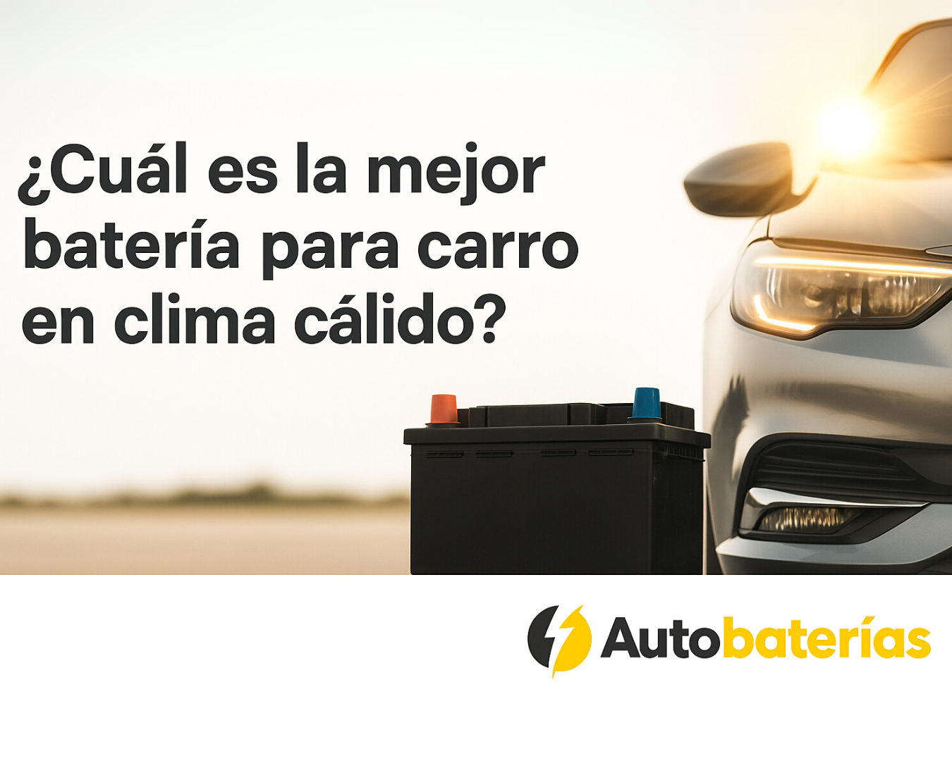 ¿Cuál es la mejor batería para carro en clima cálido?