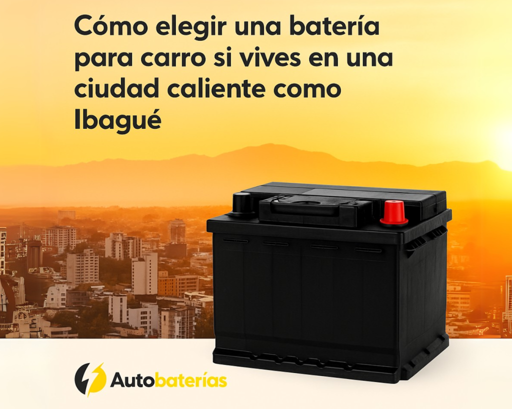 Cómo elegir una batería para carro si vives en una ciudad caliente como Ibagué