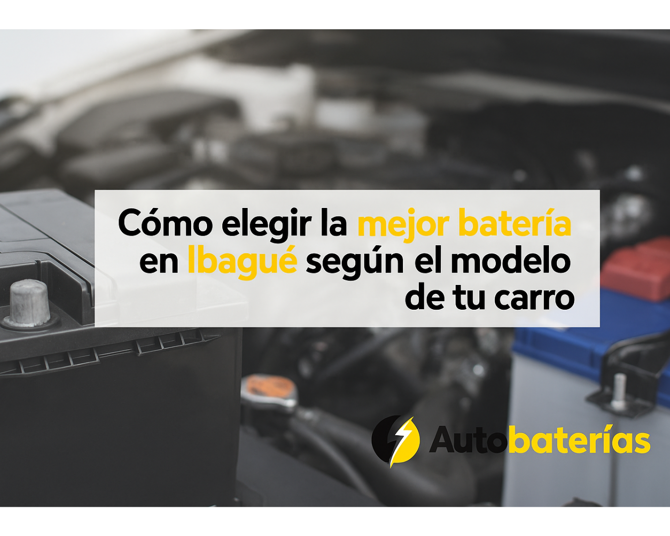 Cómo elegir la mejor batería en Ibagué según el modelo de tu carro